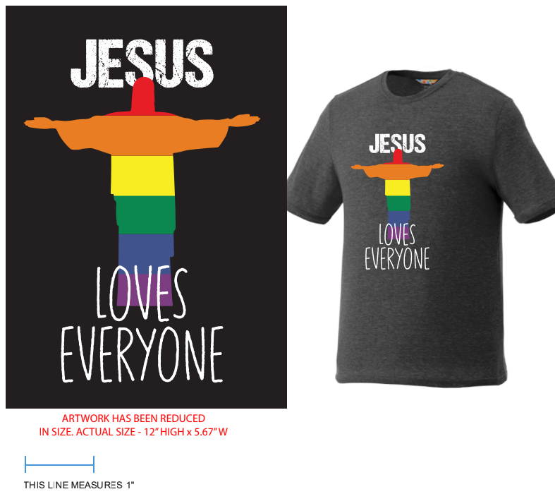 "Jesus Loves Everyone" T-Shirts-$25.00 each